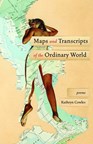 Cover of Maps and Transcripts of the Ordinary World by Kathryn Cowles (Milkweed Editions, 2020)